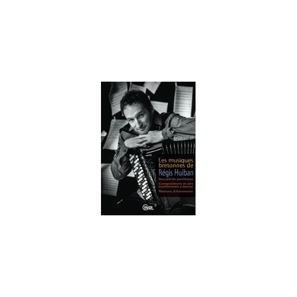 Huiban R. Les Musiques Bretonnes Accordeon Diatonique