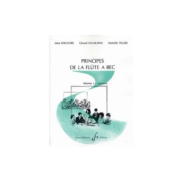 Keruzore A./scharapan G./tellier M. Principes de la Flute A Bec Vol 1