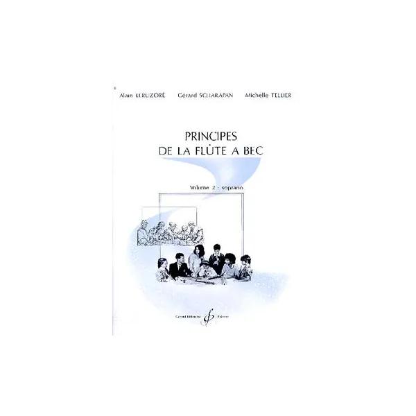 Keruzore A./scharapan G./tellier M. Principes de la Flute A Bec Vol 2