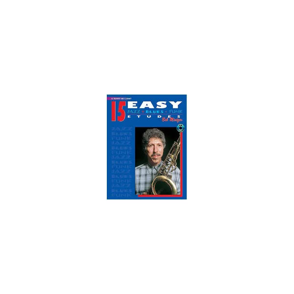 Mintzer B. 15 Easy Jazz Blues Funk Etudes Trompette OU Clarinette