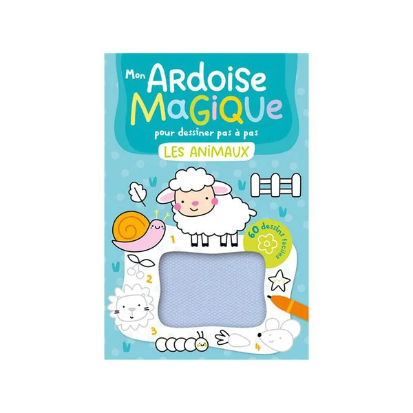 Mon ardoise magique Les animaux pour Dessiner pas à pas