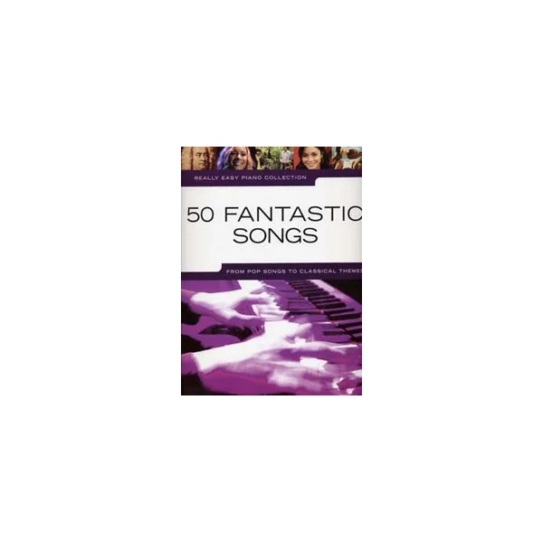 Really Easy Piano 50 Fantastic Songs